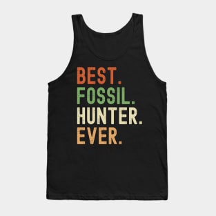 Best Fossil Hunter Ever Tank Top